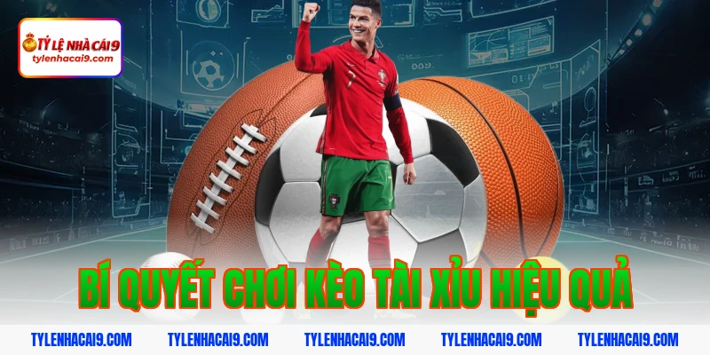 Kinh nghiệm cách đặt kèo bóng rổ dễ hiểu tỷ lệ thắng cao 4 Bí quyết chơi kèo tài xỉu hiệu quả