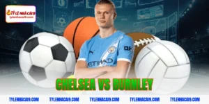 Soi Kèo Chelsea vs Burnley: Nhận Định NHA Chính Xác 2026 3 chelsea vs burnley