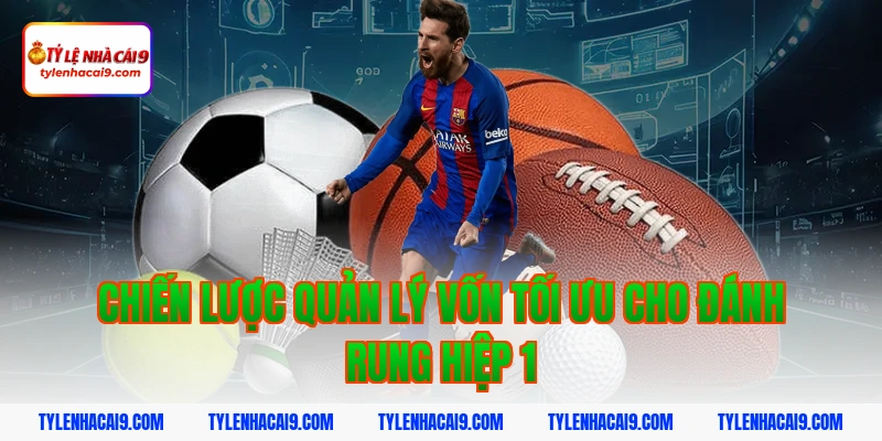 Chiến lược quản lý vốn tối ưu cho đánh rung hiệp 1