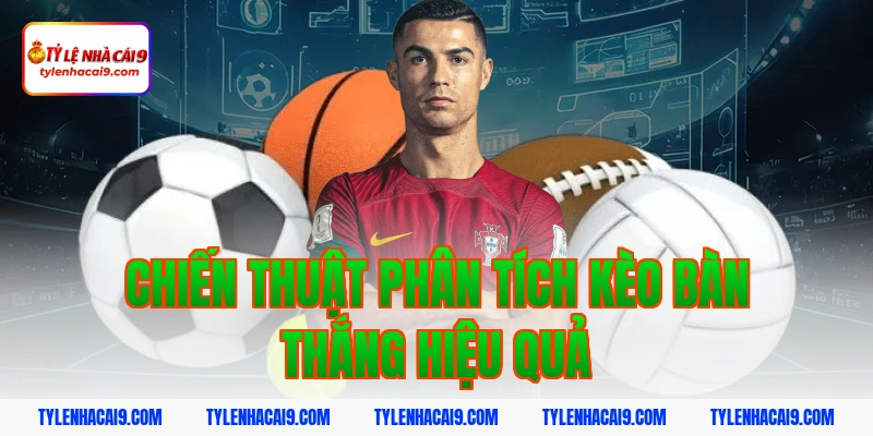 Chiến thuật chơi kèo bàn thắng thông minh hốt bạc nhà cái 3 Chiến thuật phân tích kèo bàn thắng hiệu quả