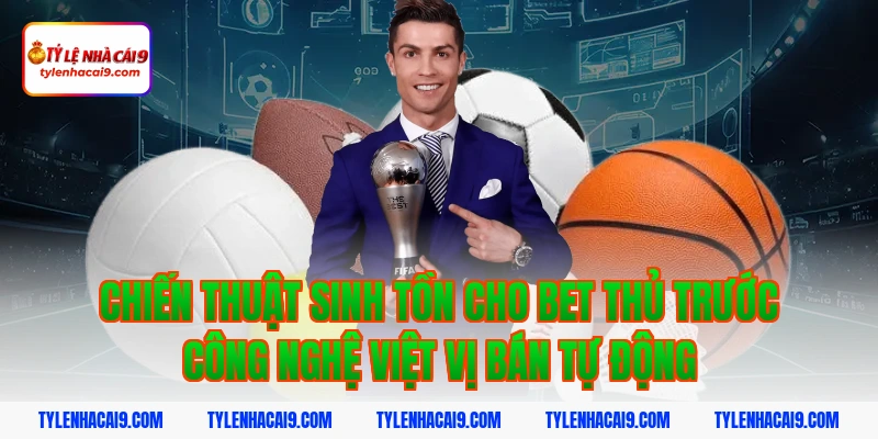 Khám phá công nghệ việt vị bán tự động trong bóng đá mới 4 Chiến thuật sinh tồn cho Bet thủ trước công nghệ việt vị bán tự động