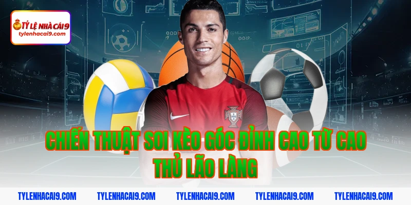 Bật mí cách đánh kèo góc hiệu quả ăn tiền cực dễ hôm nay 4 Chiến thuật soi kèo góc đỉnh cao từ cao thủ lão làng
