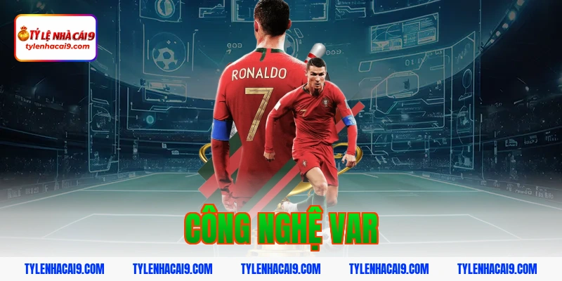 Công nghệ VAR là gì? Tìm hiểu cách thức hoạt động của VAR 1 công nghệ var