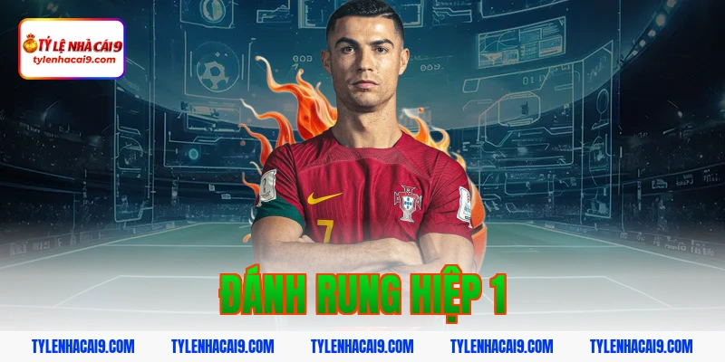 đánh rung hiệp 1