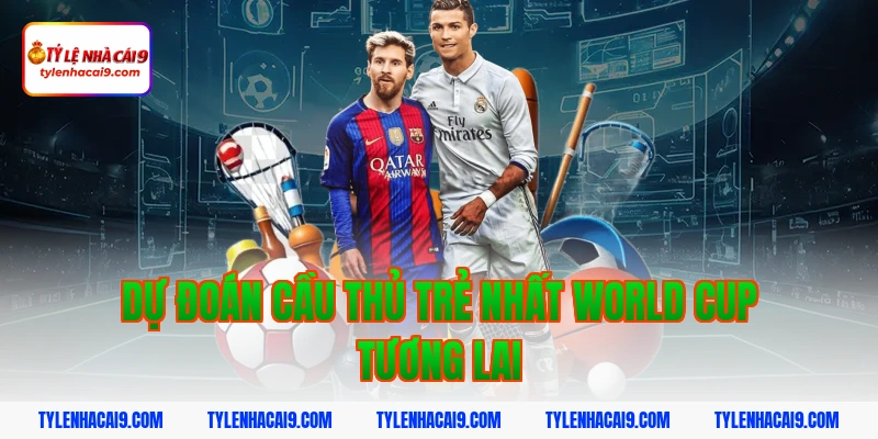 Cầu Thủ Trẻ Nhất World Cup: Kỷ Lục Whiteside Và Top Tài Năng Nhí 11 Dự đoán cầu thủ trẻ nhất world cup tương lai