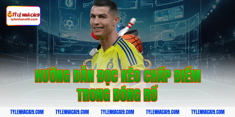 Kinh nghiệm cách đặt kèo bóng rổ dễ hiểu tỷ lệ thắng cao 3 Hướng dẫn đọc kèo chấp điểm trong bóng rổ