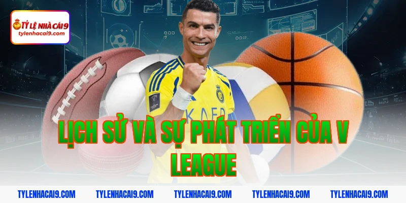 V League 2 Lịch sử và sự phát triển của V League