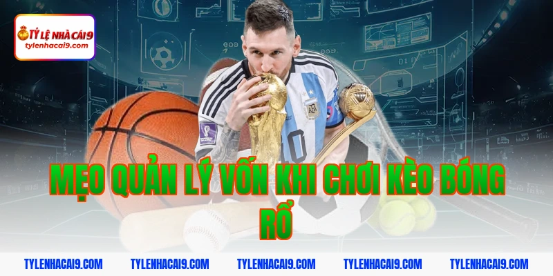 Kinh nghiệm cách đặt kèo bóng rổ dễ hiểu tỷ lệ thắng cao 7 Mẹo quản lý vốn khi chơi kèo bóng rổ