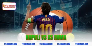 Soi Kèo Napoli vs AS Roma: Nhận Định Serie A Chính Xác 2026 9 napoli vs as roma