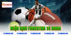 Nhận Định Fiorentina vs Roma: Soi Kèo Serie A Chính Xác 2026 1 nhận định fiorentina vs roma