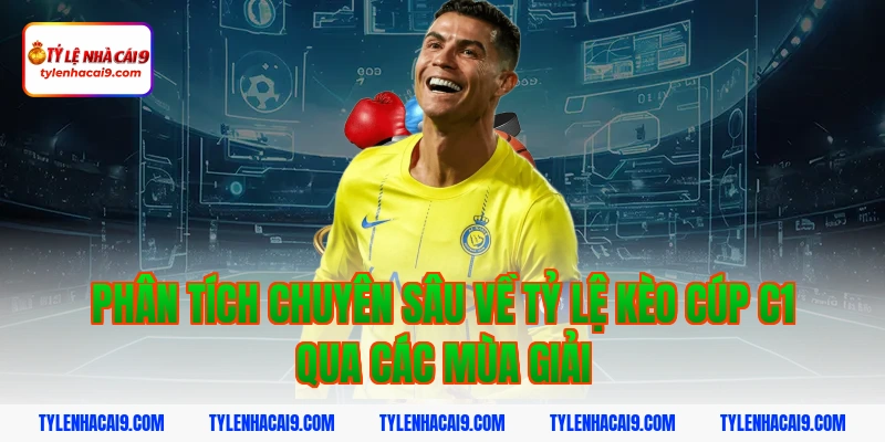 Tỷ Lệ Kèo Cup C1 4 Phân tích chuyên sâu về tỷ lệ kèo Cúp C1 qua các mùa giải