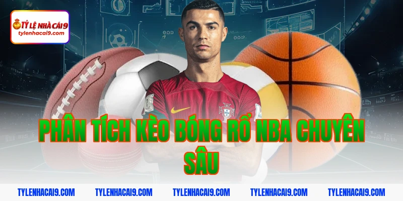 Kinh nghiệm cách đặt kèo bóng rổ dễ hiểu tỷ lệ thắng cao 6 Phân tích kèo bóng rổ NBA chuyên sâu