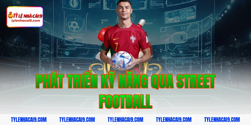 Sự khác biệt thú vị giữa Street Football và Futsal là gì 5 Phát Triển Kỹ Năng Qua Street Football
