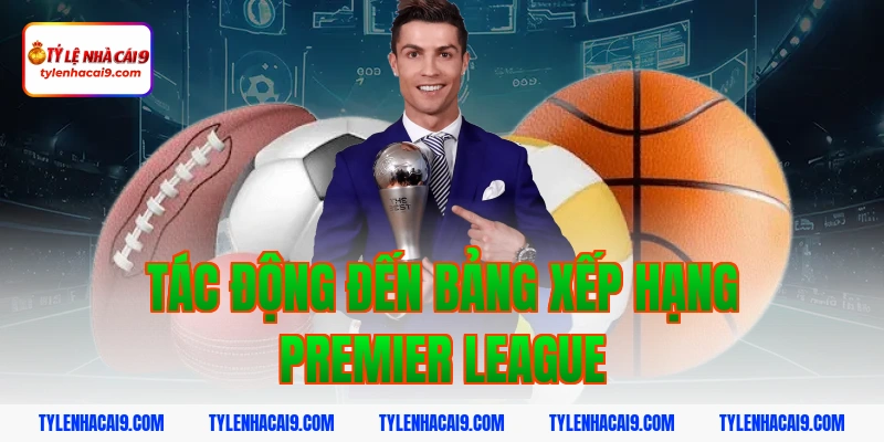 Soi kèo dự đoán bóng đá trận Aston Villa vs Leeds United 13 Tác động đến bảng xếp hạng Premier League