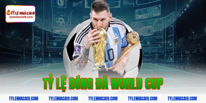 tỷ lệ bóng đá world cup