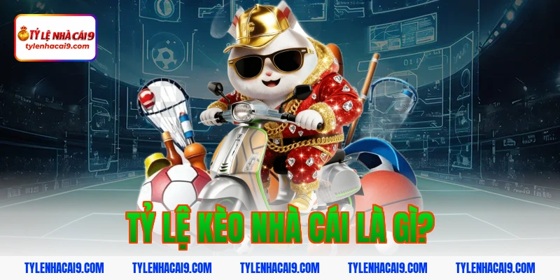 Giới Thiệu Tỷ Lệ Kèo Nhà Cái 2 Giới Thiệu Tỷ Lệ Kèo Nhà Cái Là Gì?