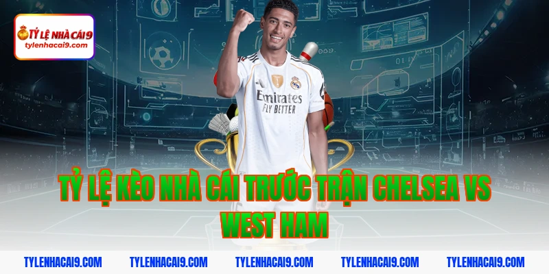 Soi kèo Chelsea lội ngược dòng thắng West Ham vòng 24 EPL 8 Tỷ lệ kèo nhà cái trước trận Chelsea vs West Ham