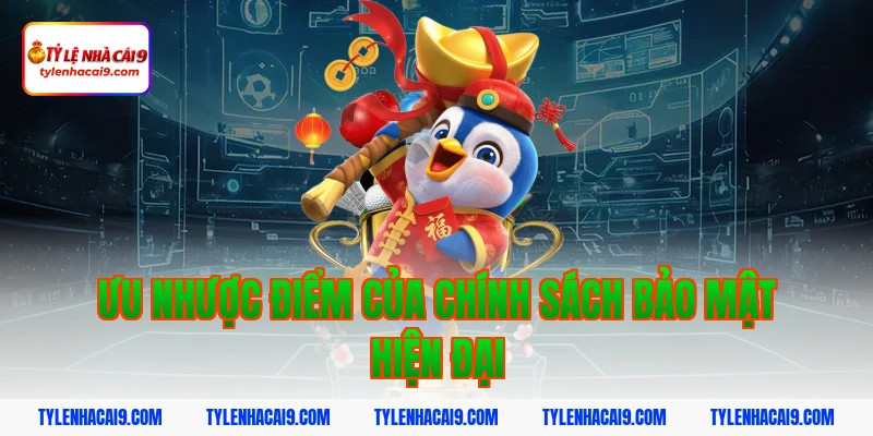 Chính Sách Bảo Mật 10 Ưu nhược điểm của chính sách bảo mật hiện đại