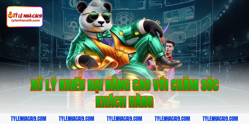 Xử lý khiếu nại nâng cao với chăm sóc khách hàng