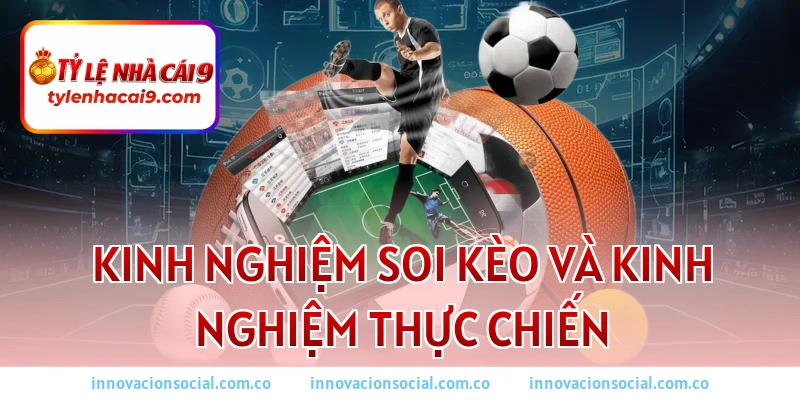 Kinh nghiệm soi kèo và kinh nghiệm thực chiến