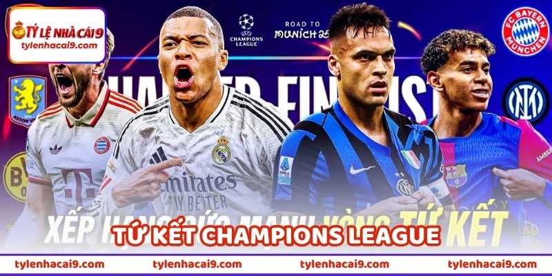Lượt Về Tứ Kết Champions League - Liệu Ai Sẽ Giành Vé Vào?