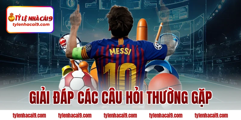 Giải đáp các câu hỏi thường gặp
